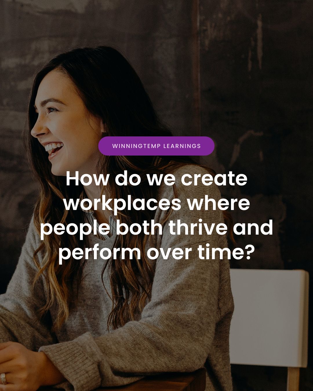 How do we create workplaces where people both thrive and per